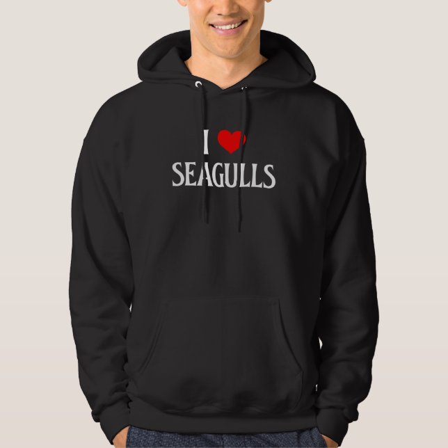 I Love Seagulls I Heart Seagulls Seabirds  Gulls Hoodie (Front)