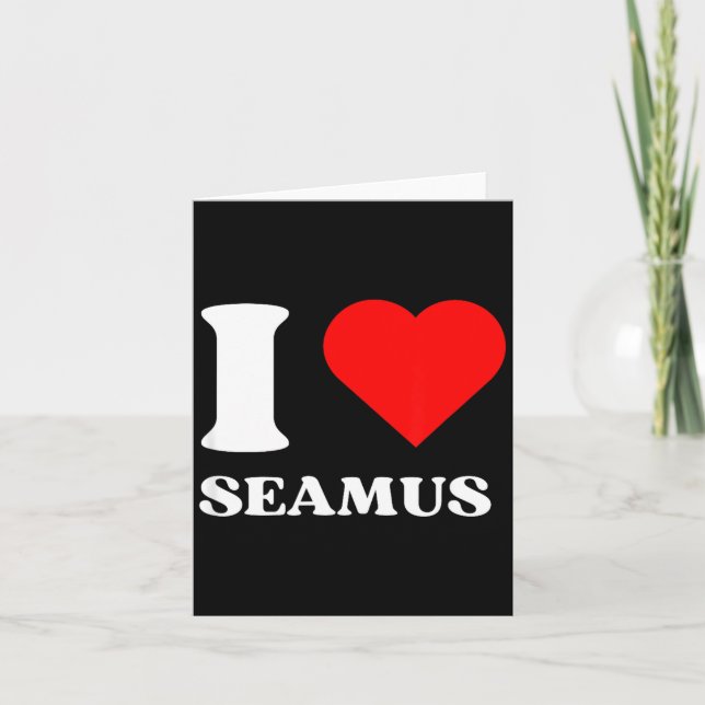 I Love Seamus I Heart Seamus Name Y2k Valentines D Card (Front)