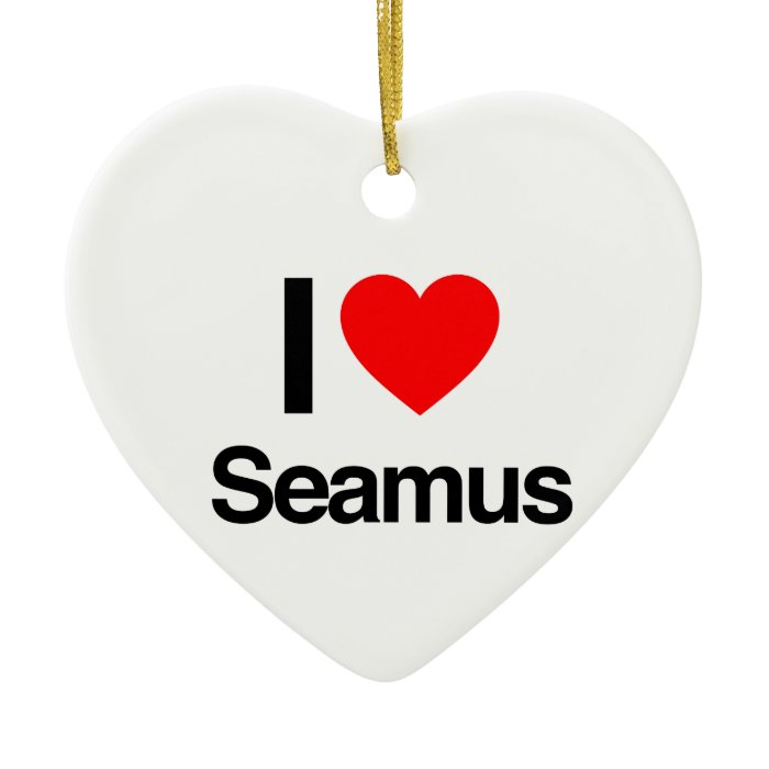 i love seamus ornaments