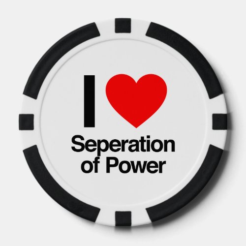 i love seperation of power poker chips