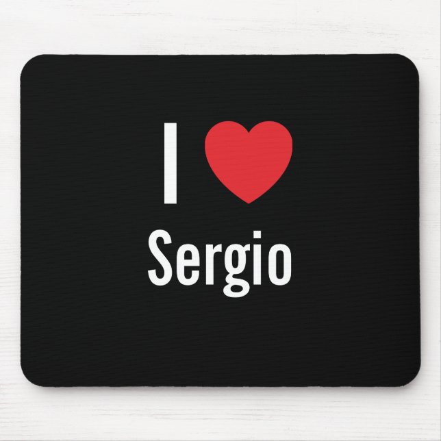 I love Sergio Mouse Pad (Front)