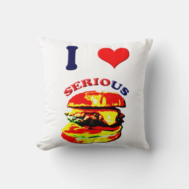 I Love Serious Burgers Throw Pillow (Front)