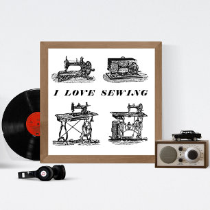I love sewing with four vintage sewing machines poster