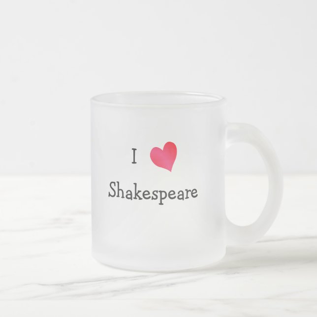 I Love Shakespeare Frosted Glass Coffee Mug (Right)