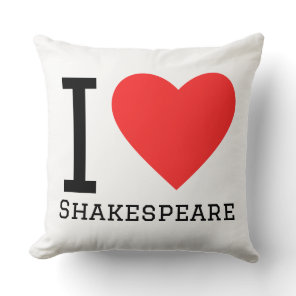 I love Shakespeare  Throw Pillow
