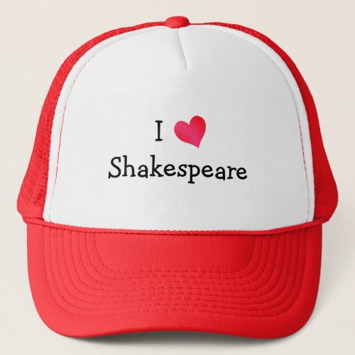 I Love Shakespeare Trucker Hat