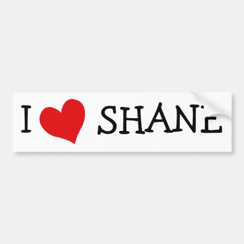 I Love Shane Bumper Sticker