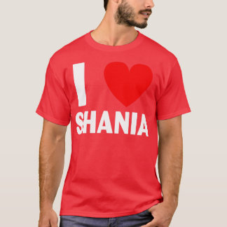 I Love Shania Heart First Name Shania T-Shirt