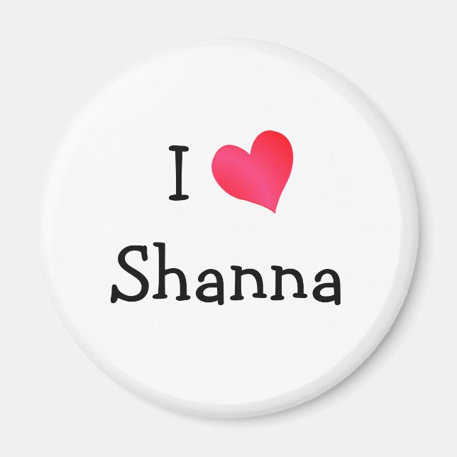 I Love Shanna Magnet (Front)