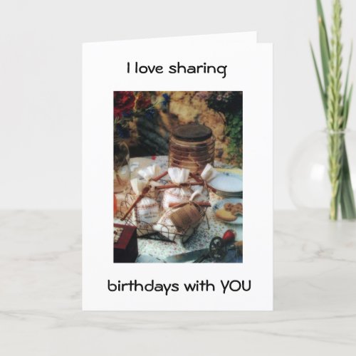 I LOVE SHARING BIRTHDAYS WITH YOUOUR FRIENDSHIP CARD