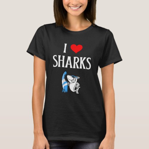 I Love Sharks I Heart Sharks Fishing  Shark T_Shirt