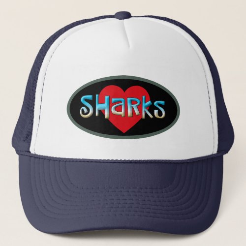 I love Sharks Trucker Hat