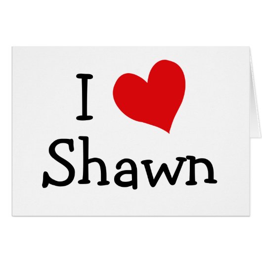 I Love Shawn Cards (Front Horizontal)