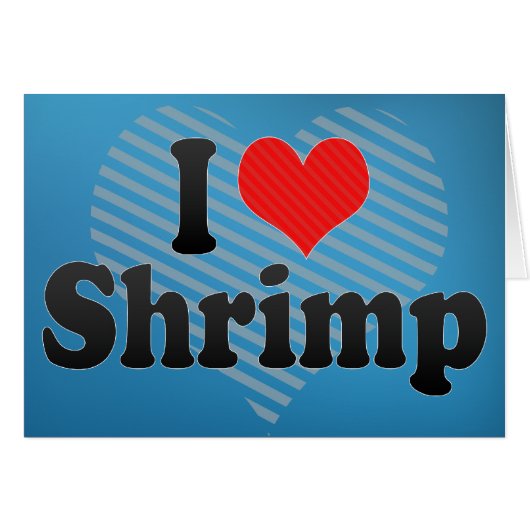 I Love Shrimp Cards (Front Horizontal)