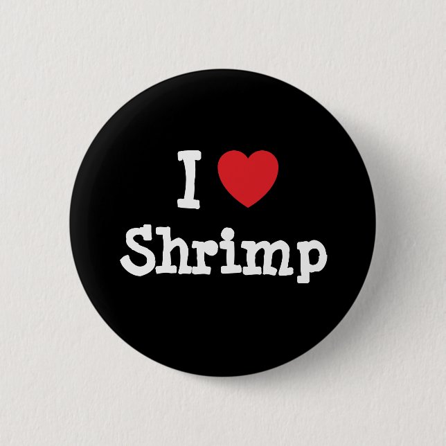 I love Shrimp heart T-Shirt Button (Front)