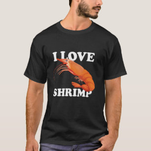 I Love Shrimp Shrimply The Best Funny Shrimp Catch T-Shirt