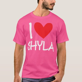 I Love Shyla Name Personalized Girl Woman Bff Frie T-Shirt