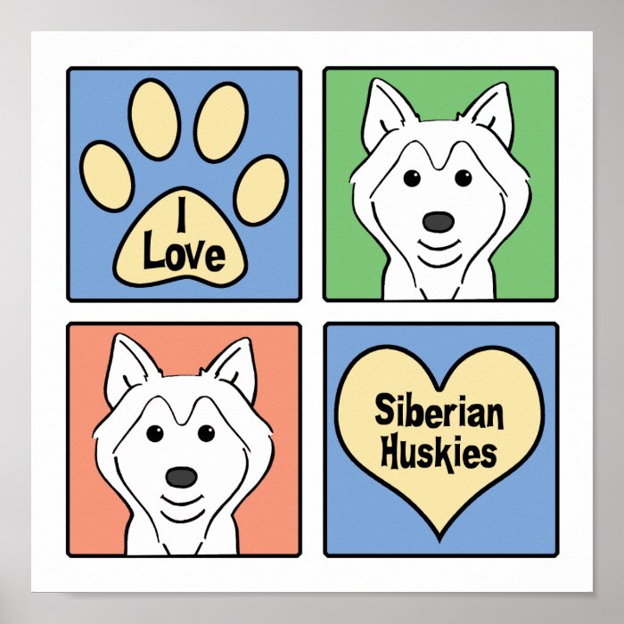 I Love Siberian Huskies Posters