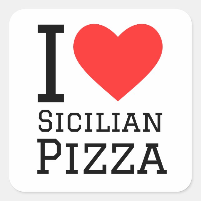 I love Sicilian pizza Square Sticker (Front)