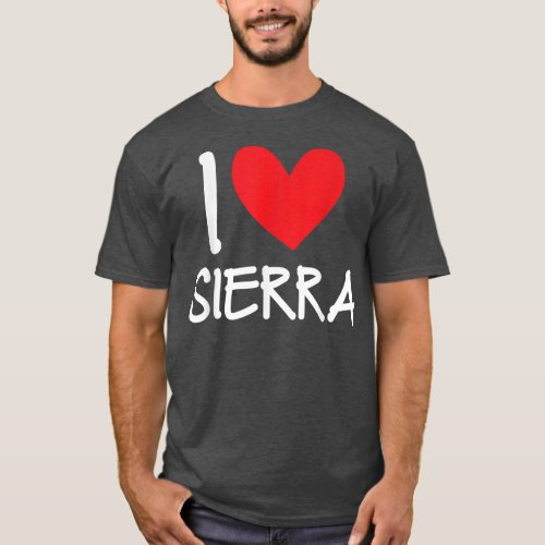 I Love Sierra Name Personalized Girl Woman BFF Fri T_Shirt