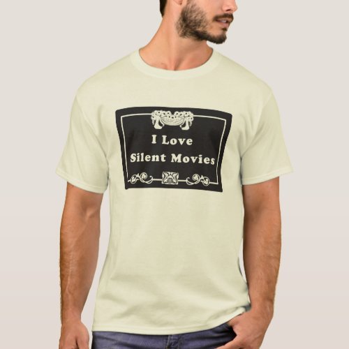 I Love Silent Movies T_Shirt