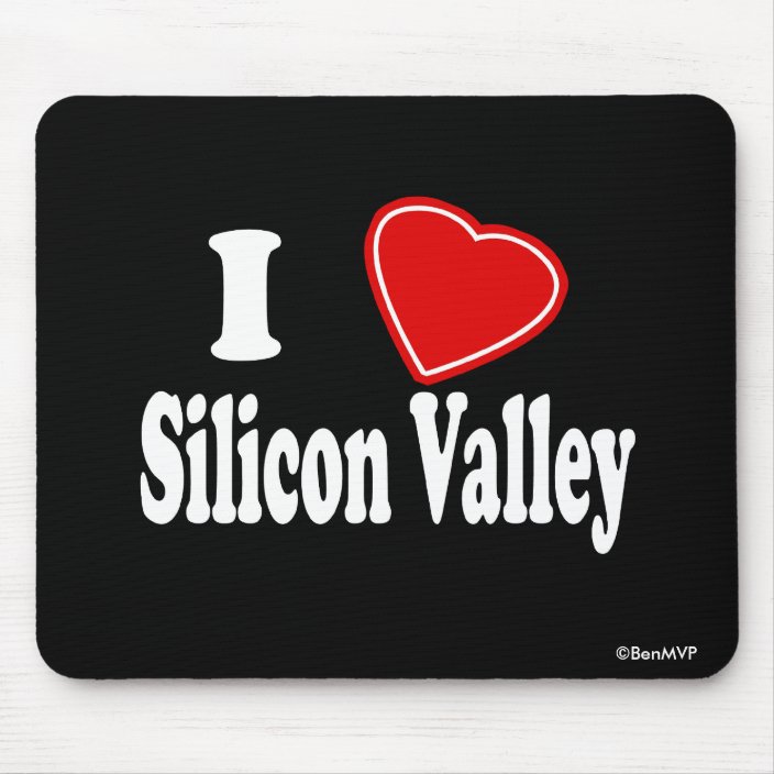 I Love Silicon Valley Mouse Pad