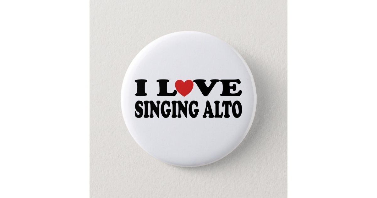I Love Singing Alto Music Gift Pinback Button