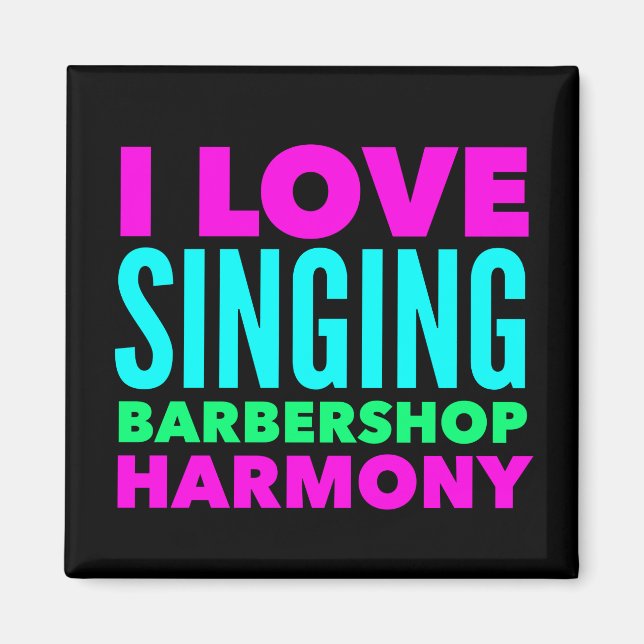 I Love Singing Barbershop Harmony Magnet  (Front)