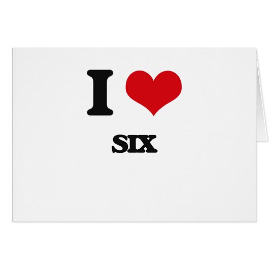 I Love Six Cards (Front Horizontal)