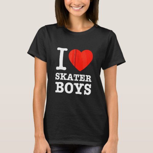 I Love Skater Boys Red Heart Skateboard Girls Wome T_Shirt