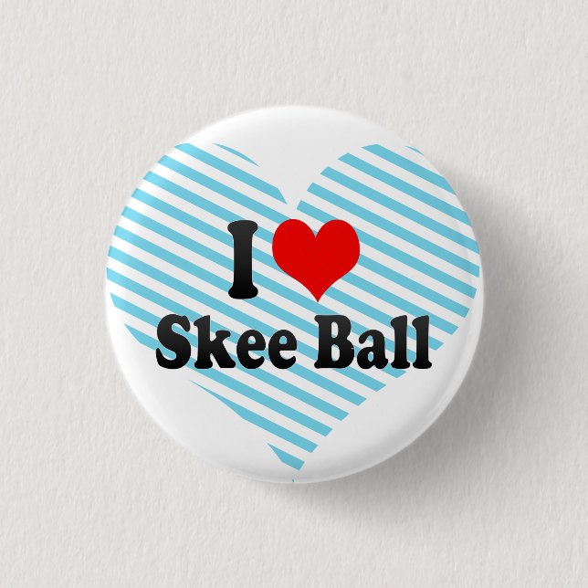 I love Skee Ball Button (Front)