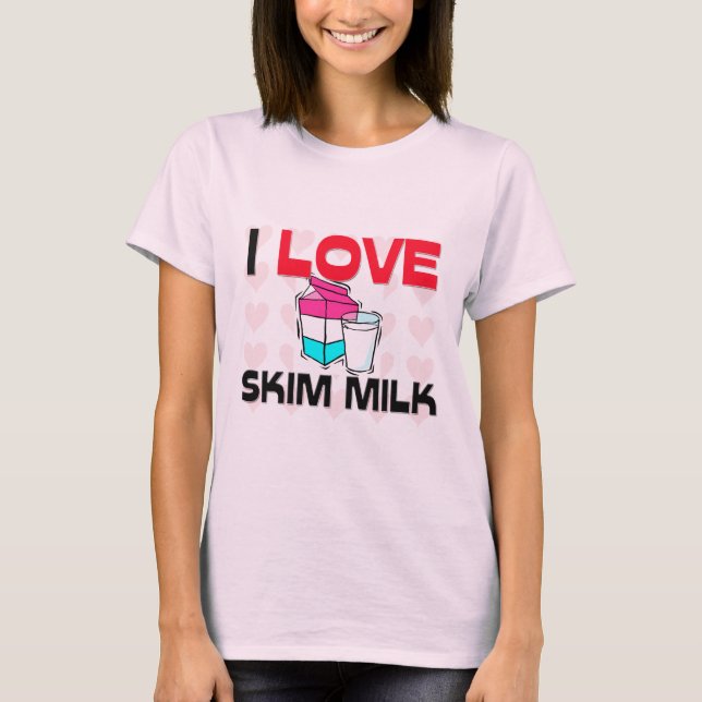 I Love Skim Milk T-Shirt (Front)