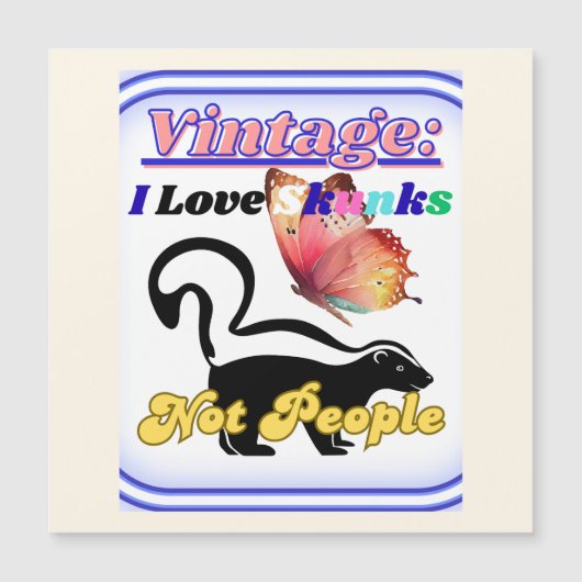 I Love Skunks, Not People (Front)