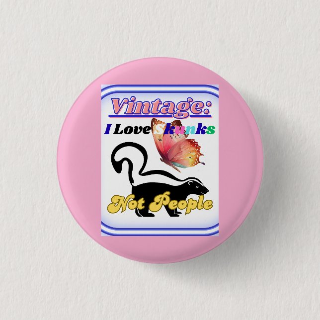 I Love Skunks, Not People Button (Front)