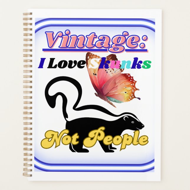 I Love Skunks, Not People Planner (Front)