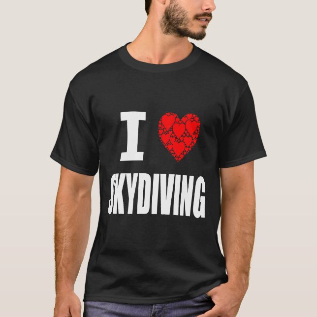 I Love Skydiving  T-Shirt (Front)