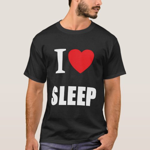 I Love Sleep T_Shirt