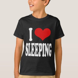 I Love Sleeping T-Shirt