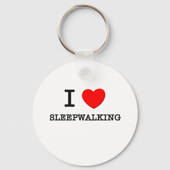 I Love Sleepwalking Keychain (Front)