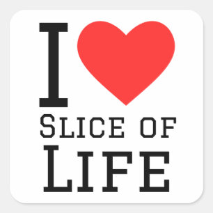 I love slice of life square sticker