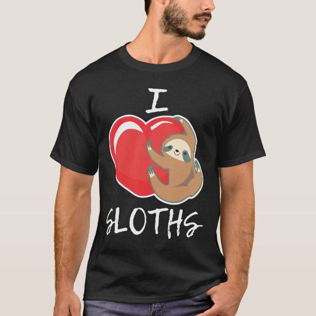 I Love Sloths 9 T-Shirt (Front)