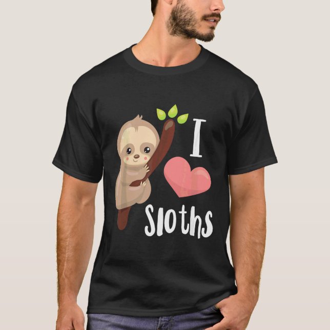 I Love Sloths Cute Sloth T-Shirt (Front)