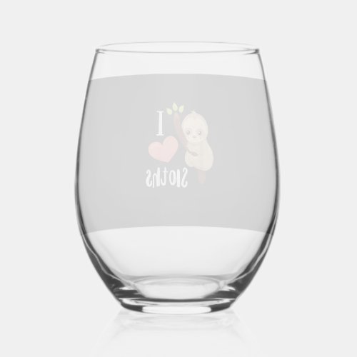 I LOVE Sloths! Cute Sloth T-Shirt Stemless Wine Glass