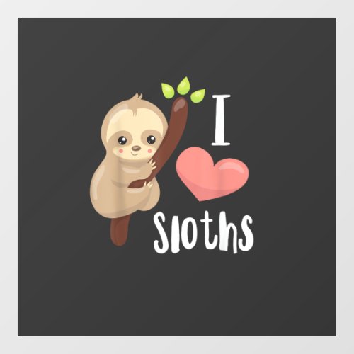 I LOVE Sloths! Cute Sloth T-Shirt Window Cling