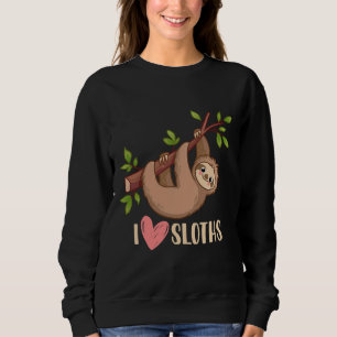 I Love Sloths Funny Cute Sloth Sweatshirt