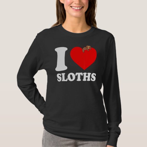 I Love Sloths  I Heart Sloths  I Love Sloths 2 T_Shirt