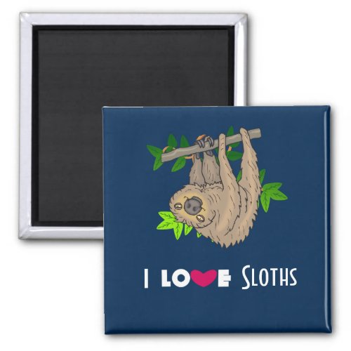 I Love Sloths Magnet
