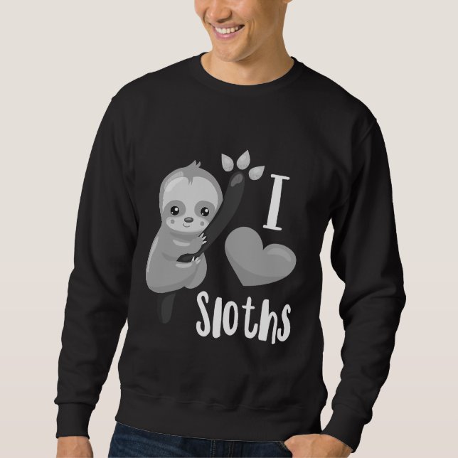 I Love Sloths Nap Sloth Lazy Sleeping Sweatshirt (Front)