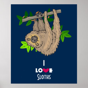 i Love Sloths Poster