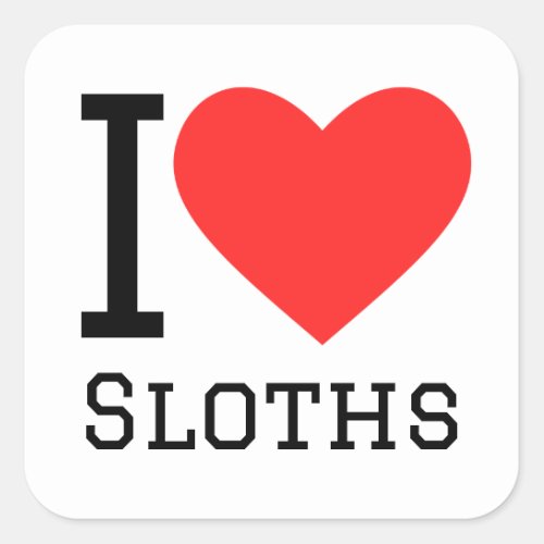 I love sloths square sticker